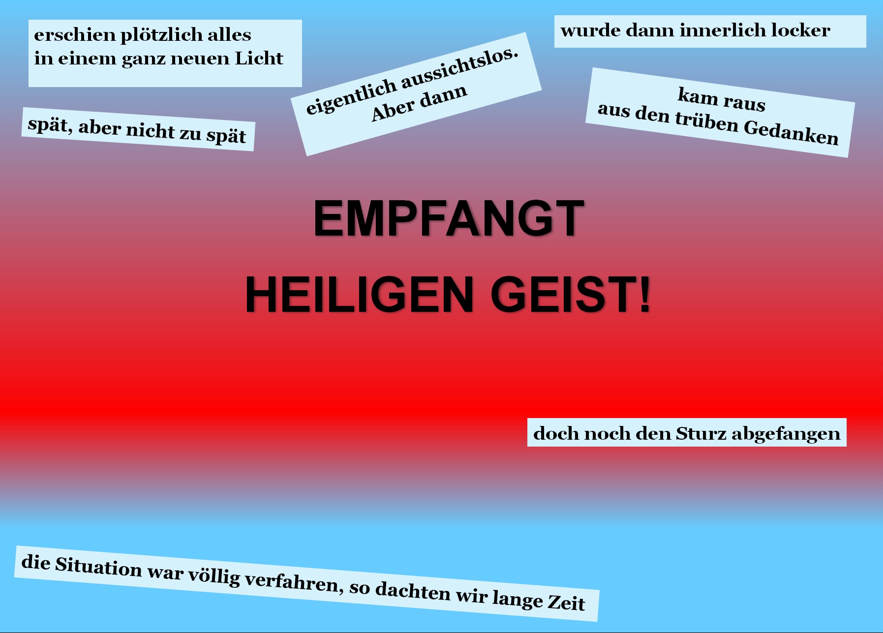 Empfangt hl.Geist (c) Text: Klaus Werger  Gestaltung: Matthias Kirsch