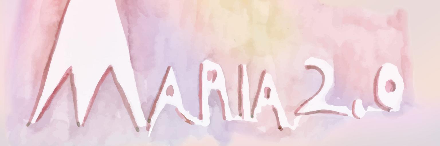 Maria 2.0 (c) Maria 2.0 Maria 2.0 (c) Maria 2.0