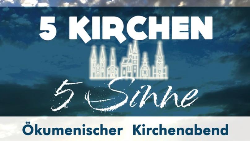 5 Kirchen-5 Sinne: Ökumenischer Kirchenaabend